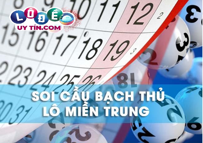Soi cầu bạch thủ lô miền Trung