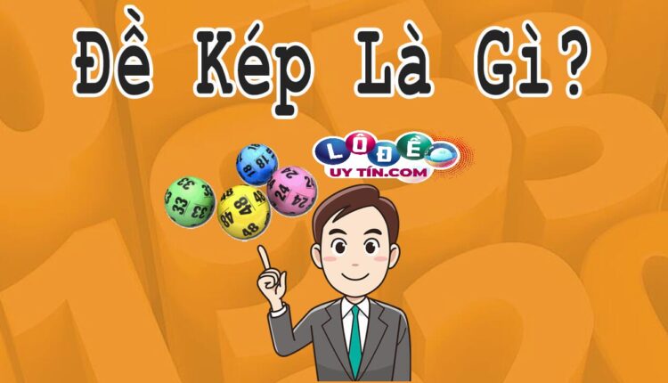 Lô kép là gì? Cách bắt lô kép miền bắc siêu thông minh 2 Lô kép là gì? Cách bắt lô kép miền bắc siêu thông minh