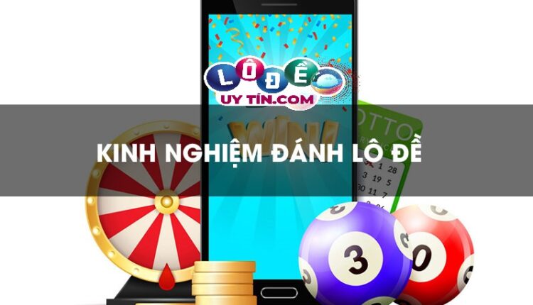 Kinh nghiệm bắt lô chuẩn xác 2021 - Trăm trận trăm thắng 2 Kinh nghiệm bắt lô chuẩn