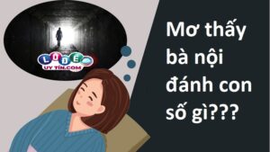 Nằm mơ thấy bà nội đã mất điềm gì, đánh số mấy?