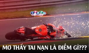 Mơ thấy tai nạn tốt hay xấu, đánh con gì?
