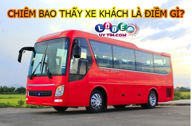 Mơ thấy xe khách là điềm gì, đánh con gì 2