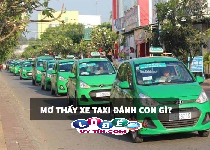 Chiêm bao nằm mơ thấy xe taxi đánh con gì trúng to 1