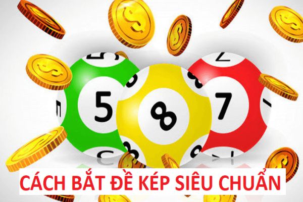 Chia sẻ về Đề kép là gì? Tuyệt chiêu bắt đề kép hiệu quả cao 3 de-kep-la-gi-2