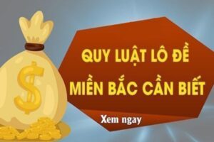 quy-luat-lo-de-mien-bac-1