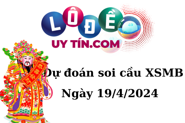 Soi Cầu XSMB 19/4/2024 - Dự Đoán Soi Cầu Xổ Số Miền Bắc Thứ 6 1 soi cầu mb hôm nay