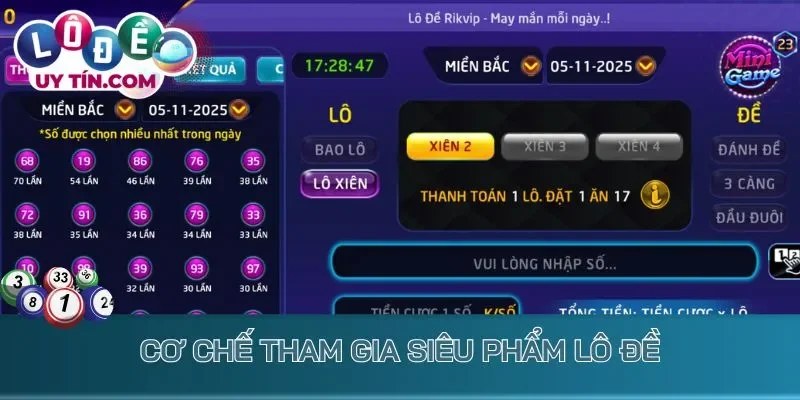 Lô Đề Rikvip - Cược 1 Ăn 10, Đổi Đời Cực Nhanh Ngay Lần Đầu 3 Cơ chế tham gia siêu phẩm lô đề