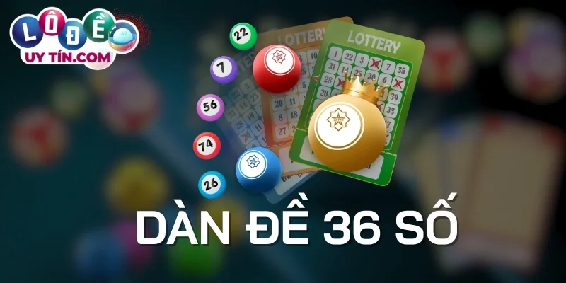 dàn đề 36 số