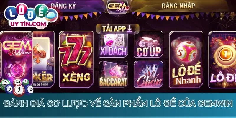 Lô Đề Gemwin – Sân Chơi Trực Tuyến Cược Nhỏ, Ăn Thưởng Lớn 2 Đánh giá sơ lược về sản phẩm lô đề gemwin tại Gemwin