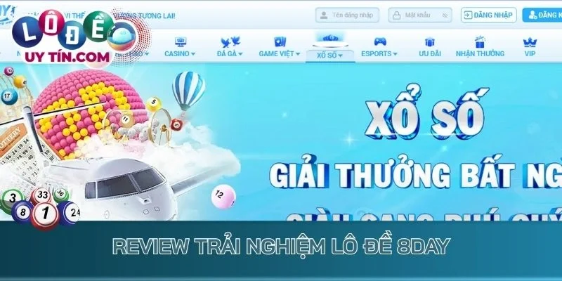 Tổng quan về lô đề 8day - nền tảng cá cược số uy tín